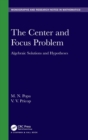 The Center and Focus Problem : Algebraic Solutions and Hypotheses - Book