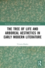The Tree of Life and Arboreal Aesthetics in Early Modern Literature - Book