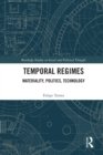 Temporal Regimes : Materiality, Politics, Technology - Book