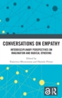 Conversations on Empathy : Interdisciplinary Perspectives on Imagination and Radical Othering - Book