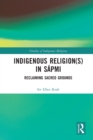 Indigenous Religion(s) in Sapmi : Reclaiming Sacred Grounds - Book