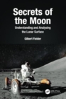 Secrets of the Moon : Understanding and Analysing the Lunar Surface - Book