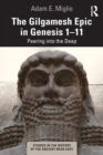 The Gilgamesh Epic in Genesis 1-11 : Peering into the Deep - Book
