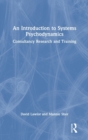 An Introduction to Systems Psychodynamics : Consultancy Research and Training - Book