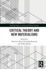 Critical Theory and New Materialisms - Book