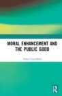 Moral Enhancement and the Public Good - Book