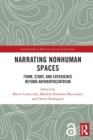 Narrating Nonhuman Spaces : Form, Story, and Experience Beyond Anthropocentrism - Book