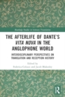 The Afterlife of Dante’s Vita Nova in the Anglophone World : Interdisciplinary Perspectives on Translation and Reception History - Book