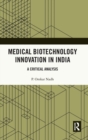 Medical Biotechnology Innovation in India : A Critical Analysis - Book