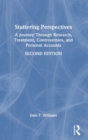Stuttering Perspectives : A Journey Through Research, Treatment, Controversies, and Personal Accounts - Book