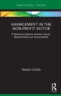 Management in the Non-Profit Sector : A Necessary Balance between Values, Responsibility and Accountability - Book