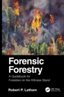 Forensic Forestry : A Guidebook for Foresters on the Witness Stand - Book