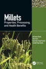 Millets : Properties, Processing, and Health Benefits - Book