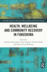 Health, Wellbeing and Community Recovery in Fukushima - Book