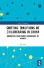 Shifting Traditions of Childrearing in China : Narratives from Three Generations of Women - Book