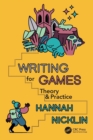 Writing for Games : Theory and Practice - Book