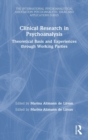 Clinical Research in Psychoanalysis : Theoretical Basis and Experiences through Working Parties - Book