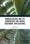 Nanocellulose and Its Composites for Water Treatment Applications - Book