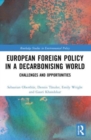 European Foreign Policy in a Decarbonising World : Challenges and Opportunities - Book