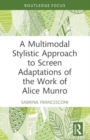 A Multimodal Stylistic Approach to Screen Adaptations of the Work of Alice Munro - Book