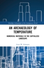 An Archaeology of Temperature : Numerical Materials in the Capitalized Landscape - Book