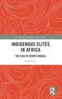 Indigenous Elites in Africa : The Case of Kenya's Maasai - Book