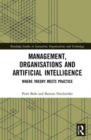 Management, Organisations and Artificial Intelligence : Where Theory Meets Practice - Book