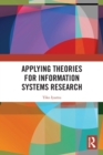 Applying Theories for Information Systems Research - Book