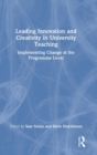 Leading Innovation and Creativity in University Teaching : Implementing Change at the Programme Level - Book
