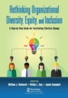 Rethinking Organizational Diversity, Equity, and Inclusion : A Step-by-Step Guide for Facilitating Effective Change - Book