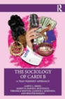 The Sociology of Cardi B : A Trap Feminist Approach - Book