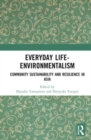 Everyday Life-Environmentalism : Community Sustainability and Resilience in Asia - Book
