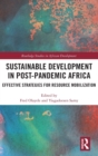 Sustainable Development in Post-Pandemic Africa : Effective Strategies for Resource Mobilization - Book
