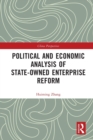 Political and Economic Analysis of State-Owned Enterprise Reform - Book