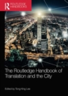 The Routledge Handbook of Translation and the City - Book