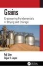 Grains : Engineering Fundamentals of Drying and Storage - Book