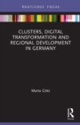 Clusters, Digital Transformation and Regional Development in Germany - Book