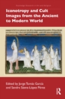 Iconotropy and Cult Images from the Ancient to Modern World - Book