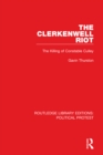 The Clerkenwell Riot : The Killing of Constable Culley - Book