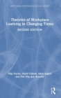Theories of Workplace Learning in Changing Times - Book