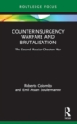 Counterinsurgency Warfare and Brutalisation : The Second Russian-Chechen War - Book