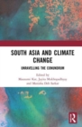 South Asia and Climate Change : Unravelling the Conundrum - Book