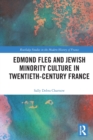 Edmond Fleg and Jewish Minority Culture in Twentieth-Century France - Book