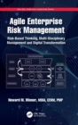 Agile Enterprise Risk Management : Risk-Based Thinking, Multi-Disciplinary Management and Digital Transformation - Book
