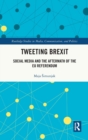 Tweeting Brexit : Social Media and the Aftermath of the EU Referendum - Book