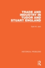 Trade and Industry in Tudor and Stuart England - Book