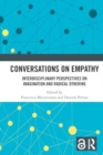 Conversations on Empathy : Interdisciplinary Perspectives on Imagination and Radical Othering - Book