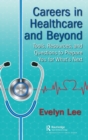 Careers in Healthcare and Beyond : Tools, Resources, and Questions to Prepare You for What’s Next - Book