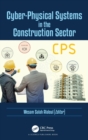 Cyber-Physical Systems in the Construction Sector - Book