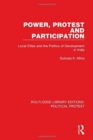 Power, Protest and Participation : Local Elites and the Politics of Development in India - Book